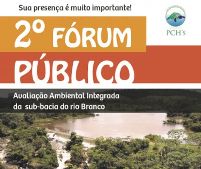 2° FÓRUM PÚBLICO - AVALIAÇÃO AMBIENTAL INTEGRADA DA SUB-BACIA DO RIO BRANCO