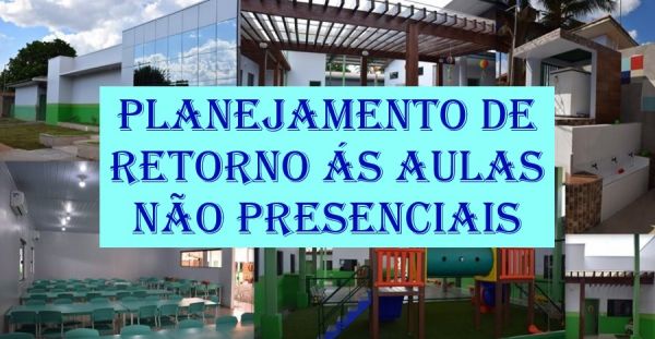 PLANEJAMENTO ESTRATÉGICO DE RETORNO ÁS AULAS NÃO PRESENCIAIS