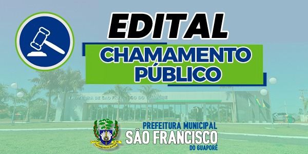 AVISO DE EDITAL CHAMAMENTO PÚBLICO  Nº 03/2022 - IMÓVEL  PARA LOCAÇÃO EXTENSÃO DE ASSITÊNCIA SOCIAL