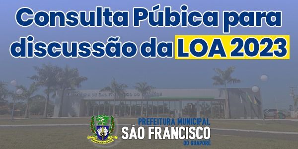 CONSULTA PÚBLICA PARA DISCUSSÃO LOA 2023